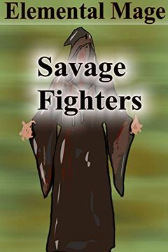 portada Savage Fighters: Element Mage (en Inglés)