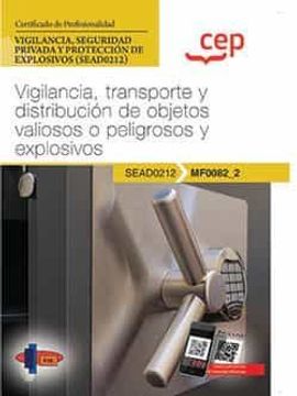 portada (Mf0082_2) Manual Vigilancia, Transporte y Distribucion de Objetos Valiosos o  Peligrosos y Explosivos. Certificados de     Profesionalidad. Vigilancia, Seguridad Privada y Proteccion de   Explo