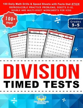 portada Division Timed Tests: 100 Daily Math Drills & Speed Sheets with Facts that Stick, Reproducible Practice Problems, Digits 0-12, Double and Mu (en Inglés)