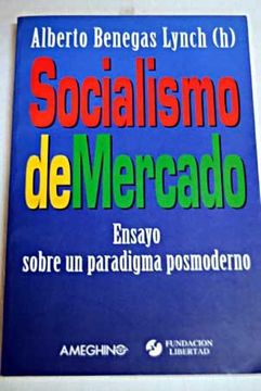 portada Socialismo de Mercado: Ensayo Sobre un Paradigma Posmoderno