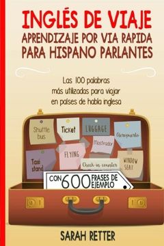 portada Ingles de Viaje: Aprendizaje por via Rapida Para Hispano Parlantes: Las 100 Palabras más Utilizadas Para Viajar en Países de Habla Inglesa.