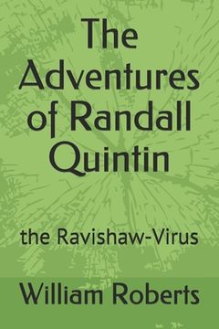 The Adventures of Randall Quintin: the Ravishaw-Virus (en Inglés)