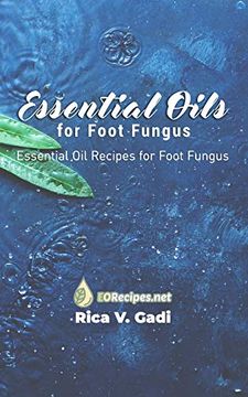 portada Essential Oils for Foot Fungus: Essential oil Recipes for Foot Fungus (in English)