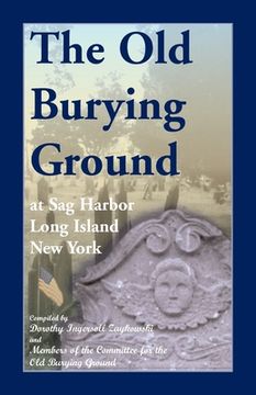 portada The Old Burying Ground at Sag Harbor Long Island, New York (en Inglés)