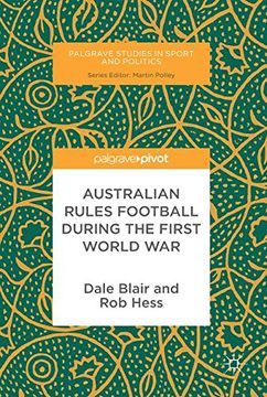 portada Australian Rules Football During the First World war (Palgrave Studies in Sport and Politics) (in English)