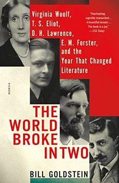 portada The World Broke in Two: Virginia Woolf, t. S. Eliot, d. H. Lawrence, e. M. Forster, and the Year That Changed Literature (en Inglés)