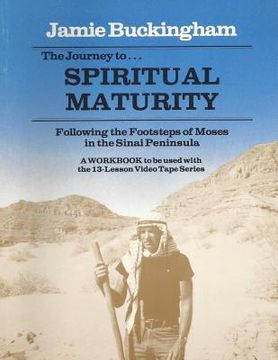 portada The Journey to Spiritual Maturity workbook: Following the Footsteps of Moses in the Sinai Peninsula (en Inglés)