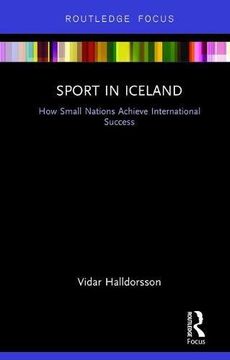 portada Sport in Iceland: How Small Nations Achieve International Success (Routledge Focus on Sport, Culture and Society)