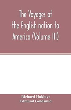 portada The Voyages of the English Nation to America (Volume Iii) (in English)