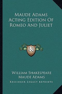 portada maude adams acting edition of romeo and juliet (en Inglés)
