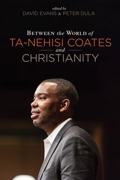 portada Between the World of Ta-Nehisi Coates and Christianity (in English)