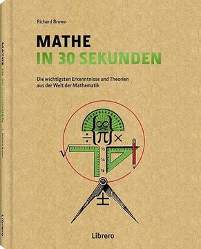 portada Mathe in 30 Sekunden: Mathematischen Theorien Leicht Verständlich Gemacht (en Alemán)