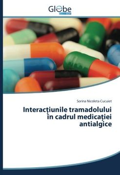 portada Interacţiunile tramadolului în cadrul medicaţiei antialgice (Romanian Edition)