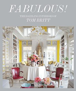 portada Fabulous: The Dazzling Interiors of tom Britt (en Inglés)