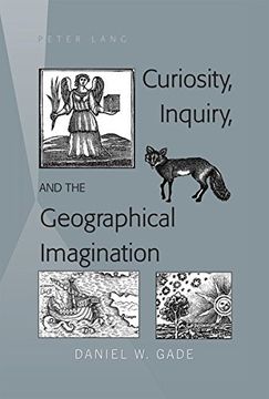 portada curiosity, inquiry, and the geographical imagination