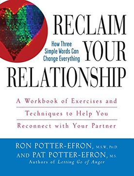 portada Reclaim Your Relationship: A Workbook of Exercises and Techniques to Help you Reconnect With Your Partner (en Inglés)
