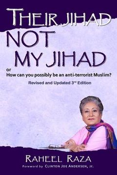 portada Their Jihad NOT My Jihad: Or How Can You Possibly be an Anti-Terrorist Muslim? (en Inglés)