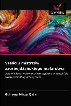 portada Sześciu mistrzów azerbejdżańskiego malarstwa (in Polaco)