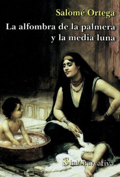 portada La Alfombra de la Palmera y la Media Luna (in Spanish)
