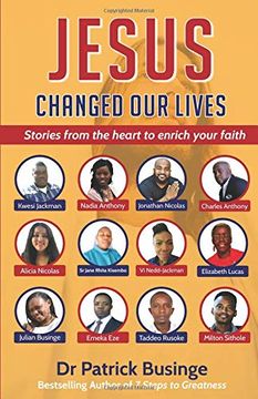 portada Jesus Changed our Lives: Stories From the Heart to Enrich Your Faith (Greatness Series) (en Inglés)