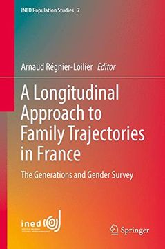 portada A Longitudinal Approach to Family Trajectories in France: The Generations and Gender Survey (INED Population Studies)