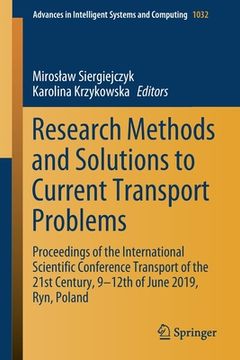 portada Research Methods and Solutions to Current Transport Problems: Proceedings of the International Scientific Conference Transport of the 21st Century, 9- (en Inglés)