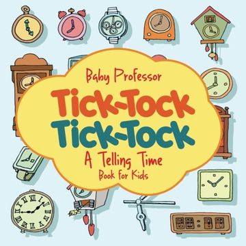 portada Tick-Tock, Tick-Tock | A Telling Time Book for Kids