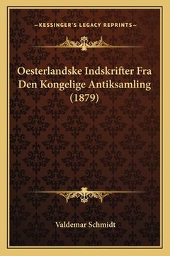 portada Oesterlandske Indskrifter Fra Den Kongelige Antiksamling (1879) (en Noruego)