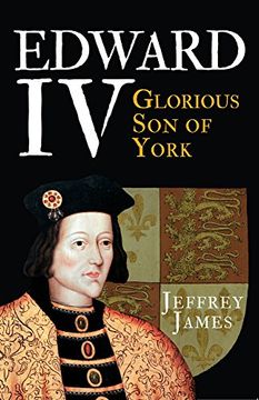 portada Edward IV: Glorious Son of York (en Inglés)