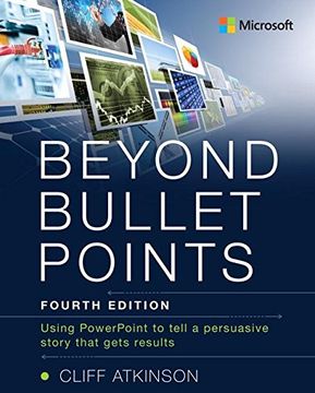 portada Beyond Bullet Points: Using PowerPoint to tell a compelling story that gets results (4th Edition)