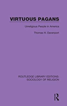 portada Virtuous Pagans: Unreligious People in America (Routledge Library Editions: Sociology of Religion) 