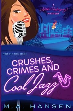 portada Crushes, Crimes and Cool Jazz: A Nikki Rodriguez Mystery (en Inglés)