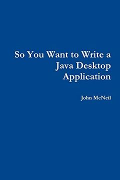 portada So you Want to Write a Java Desktop Application (en Inglés)