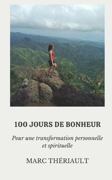 portada 100 jours de bonheur: Pour une transformation personnelle et spirituelle (en Francés)