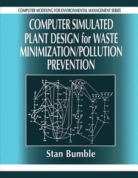 portada Computer Simulated Plant Design for Waste Minimization/Pollution Prevention (in English)