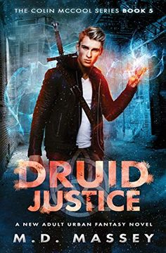portada Druid Justice: A new Adult Urban Fantasy Novel (The Colin Mccool Paranormal Suspense Series) (en Inglés)