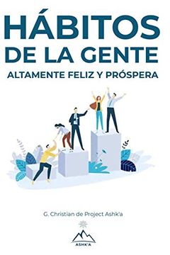 portada Hábitos de la Gente Altamente Feliz y Próspera (in Spanish)