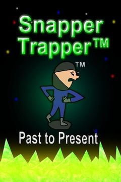 portada Snapper Trapper(TM): Past to Present (en Inglés)