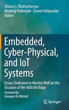 portada Embedded, Cyber-Physical, and Iot Systems: Essays Dedicated to Marilyn Wolf on the Occasion of Her 60th Birthday