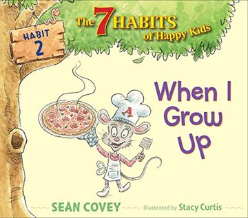 portada When I Grow Up: Habit 2 (7 Habits of Happy Kids)