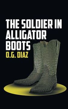 portada The Soldier in Alligator Boots