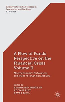 portada A Flow-Of-Funds Perspective on the Financial Crisis, Volume 2: Macroeconomic Imbalances and Risks to Financial Stability (Palgrave Macmillan Studies in Economics and Banking)