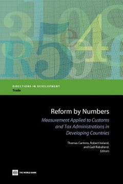 portada reform by numbers: measurement applied to customs and tax administrations in developing countries (en Inglés)