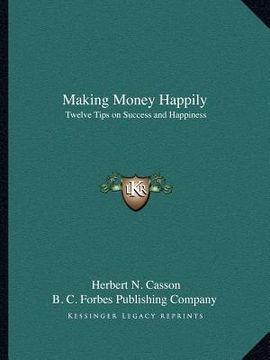 portada making money happily: twelve tips on success and happiness (en Inglés)