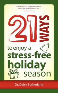 portada 21 ways to enjoy a stress-free holiday season (en Inglés)
