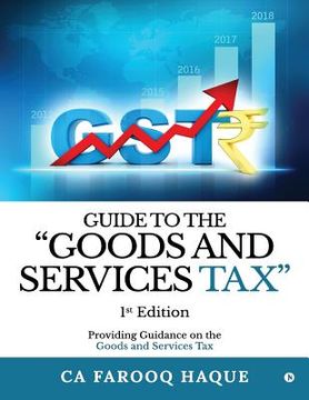 portada Guide to the "goods and Services Tax": Providing Guidance on the Goods and Services Tax (en Inglés)