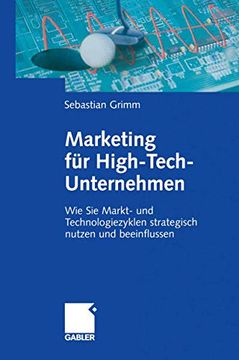 portada Marketing Für High-Tech-Unternehmen: Wie Sie Markt- Und Technologiezyklen Strategisch Nutzen Und Beeinflussen (in German)