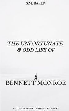portada The Unfortunate and Odd Life of Bennett Monroe (en Inglés)