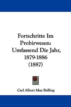 portada fortschritte im probirwesen: umfassend die jahr, 1879-1886 (1887) (en Inglés)