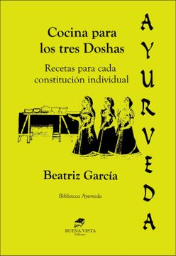 portada Ayurveda. Cocina Para los Tres Doshas. Recetas Para Cada Constitución Individual (in Spanish)